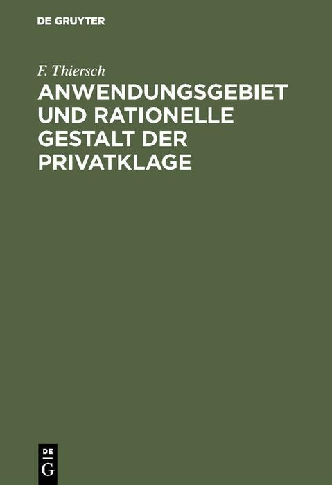 Produktbild: Anwendungsgebiet und rationelle Gestalt der Privatklage