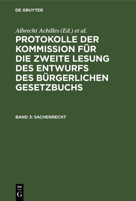 Produktbild: Protokolle der Kommission f&uuml;r die zweite Lesung des Entwurfs des B&uuml;rgerlichen Gesetzbuchs / Sachenrecht