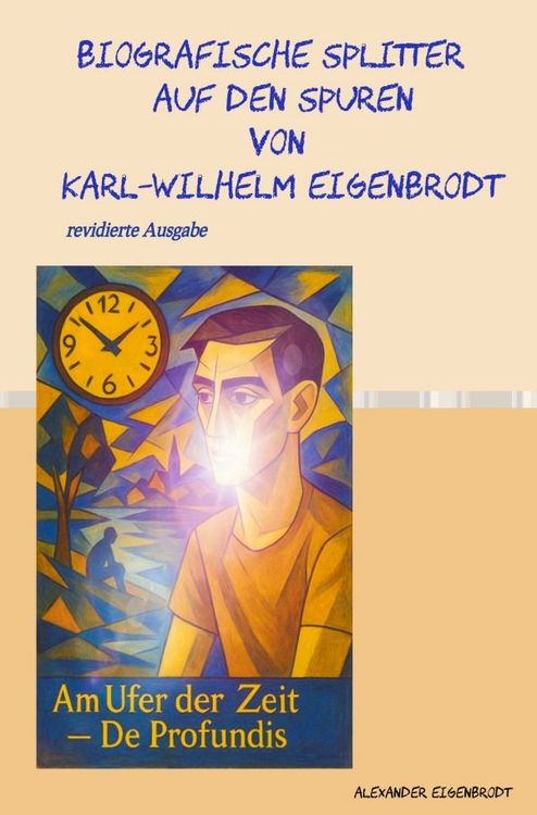 Produktbild: Biografische Splitter &ndash; Auf den Spuren von Karl-Wilhelm Eigenbrodt