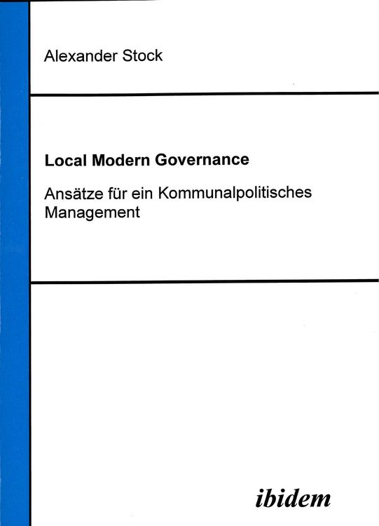 Produktbild: Local Modern Governance. Ans&auml;tze f&uuml;r ein Kommunalpolitisches Management