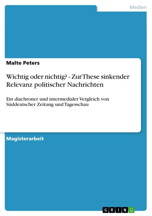 Produktbild: Wichtig oder nichtig? - Zur These sinkender Relevanz politischer Nachrichten