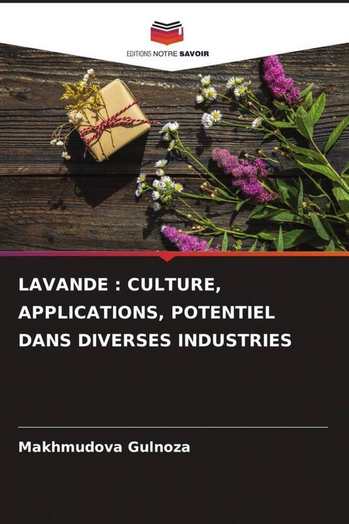 Produktbild: Lavande : Culture, Applications, Potentiel Dans Diverses Industries