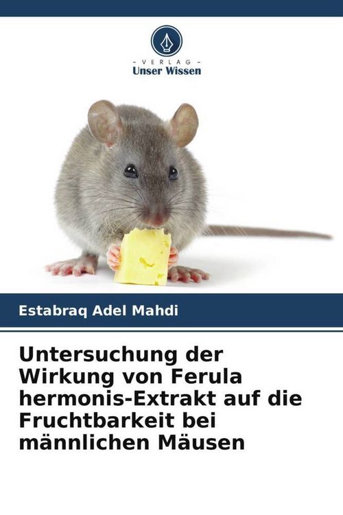 Produktbild: Untersuchung der Wirkung von Ferula hermonis-Extrakt auf die Fruchtbarkeit bei m&auml;nnlichen M&auml;usen