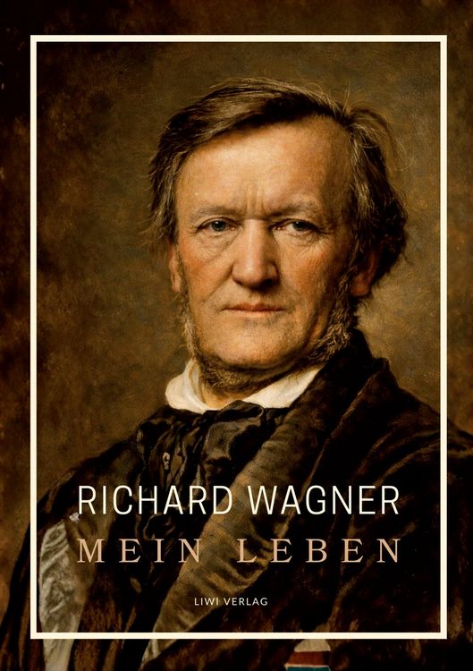 Produktbild: Richard Wagner: Mein Leben. Neuausgabe