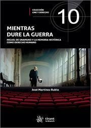 Produktbild: Mientras dure la guerra. Miguel de Unamuno y la memoria hist&oacute;rica como Derecho Humano