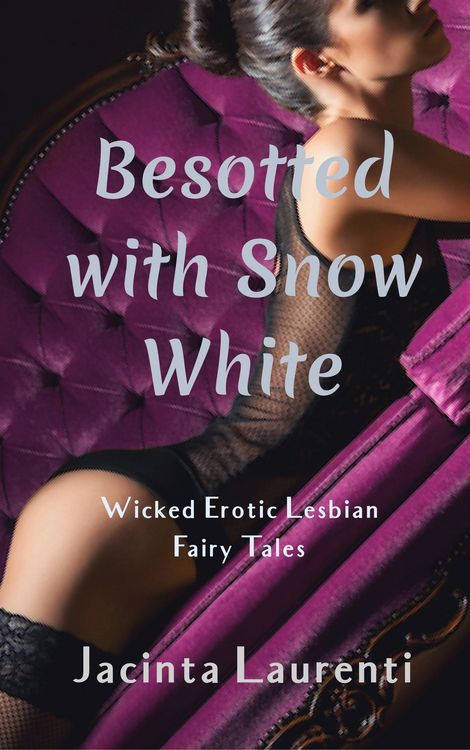 Produktbild: Besotted with Snow White (Wicked Erotic Lesbian Fairy Tales Vol. 1, #2)
