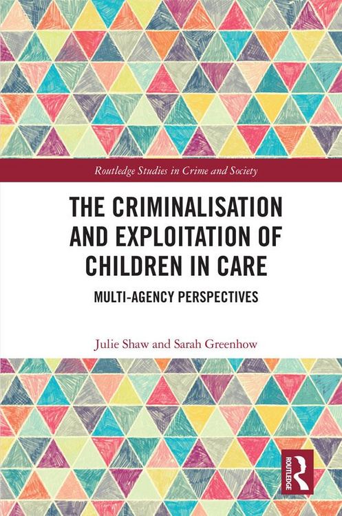 Produktbild: The Criminalisation and Exploitation of Children in Care
