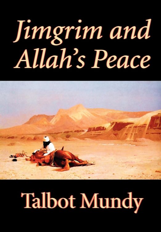 Produktbild: Jimgrim and Allah's Peace by Talbot Mundy, Fiction, Classics, Action & Adventure