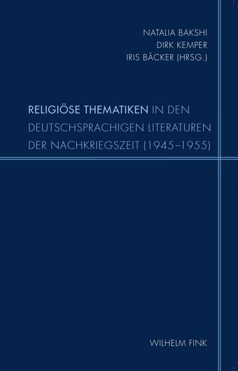 Produktbild: Religi&ouml;se Thematiken in den deutschsprachigen Literaturen der Nachkriegszeit (1945-1955)