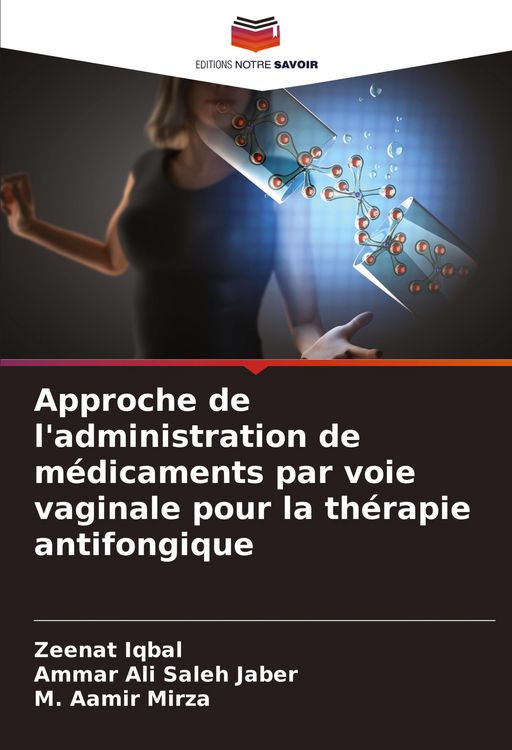 Produktbild: Approche de l'administration de m&eacute;dicaments par voie vaginale pour la th&eacute;rapie antifongique