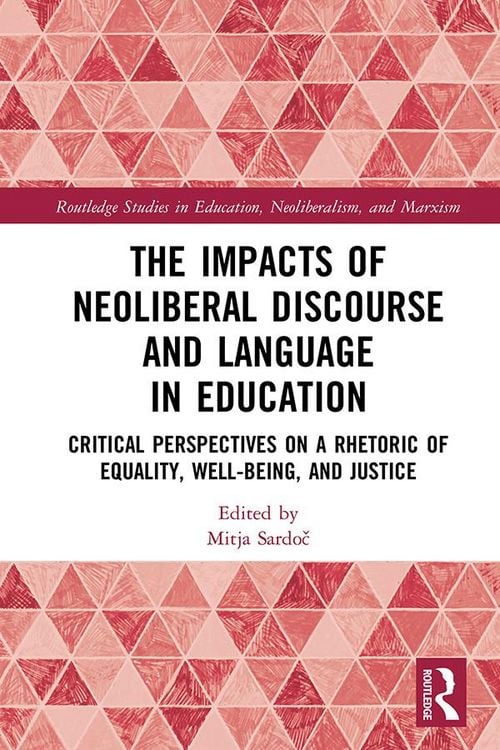 Produktbild: The Impacts of Neoliberal Discourse and Language in Education