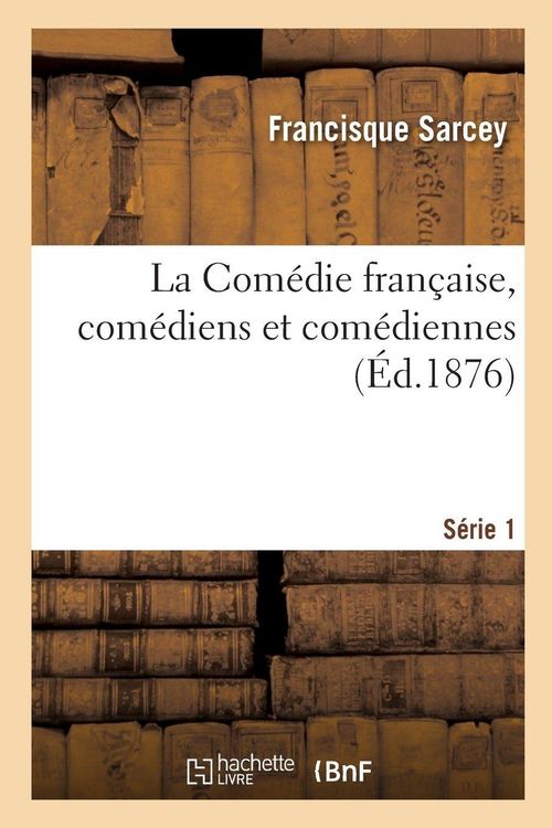 Produktbild: La Com&eacute;die fran&ccedil;aise, com&eacute;diens et com&eacute;diennes. S&eacute;rie 1