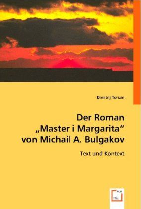 Produktbild: Torizin, D: Der Roman \"Master i Margarita\" von Michail A.
