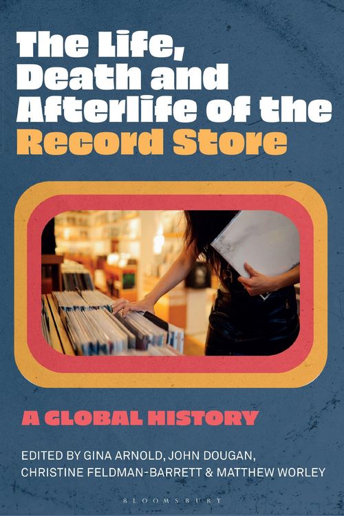 Produktbild: The Life, Death, and Afterlife of the Record Store