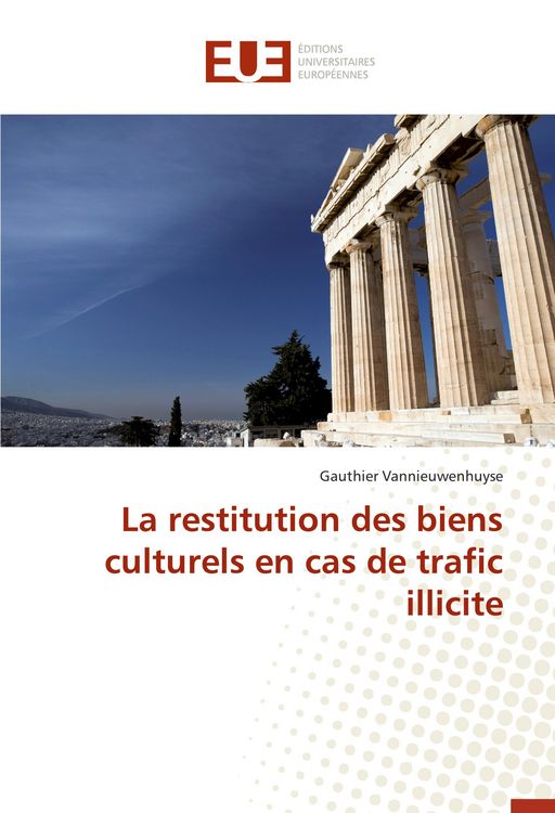 Produktbild: La restitution des biens culturels en cas de trafic illicite