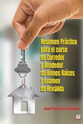 Produktbild: Resumen Pr&aacute;ctico para el curso de Corredor y Vendedor de Bienes Ra&iacute;ces y examen de Rev&aacute;lida