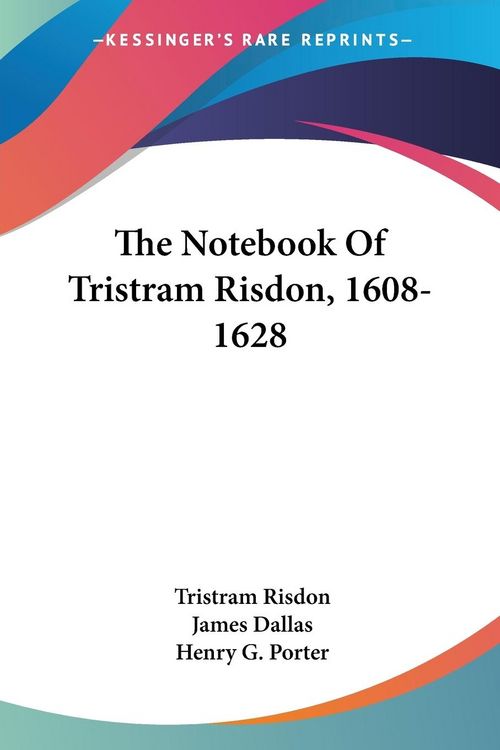Produktbild: Risdon, T: Notebook Of Tristram Risdon, 1608-1628