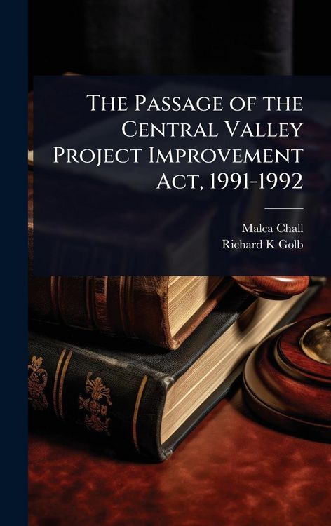 Produktbild: The Passage of the Central Valley Project Improvement Act, 1991-1992
