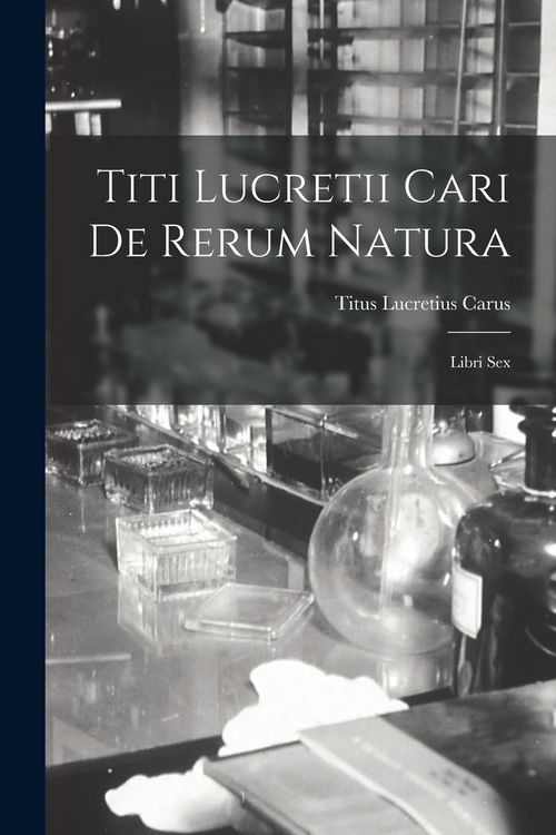 Produktbild: Titi Lucretii Cari de Rerum Natura: Libri Sex
