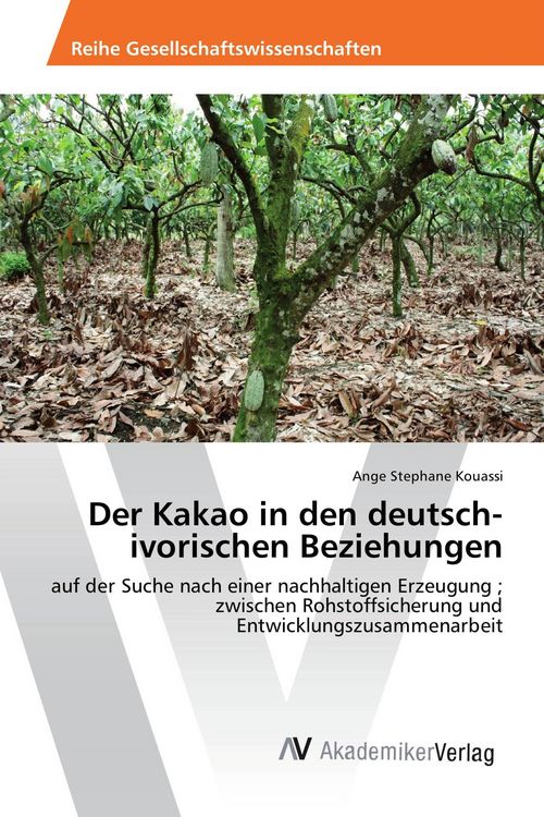 Produktbild: Der Kakao in den deutsch-ivorischen Beziehungen