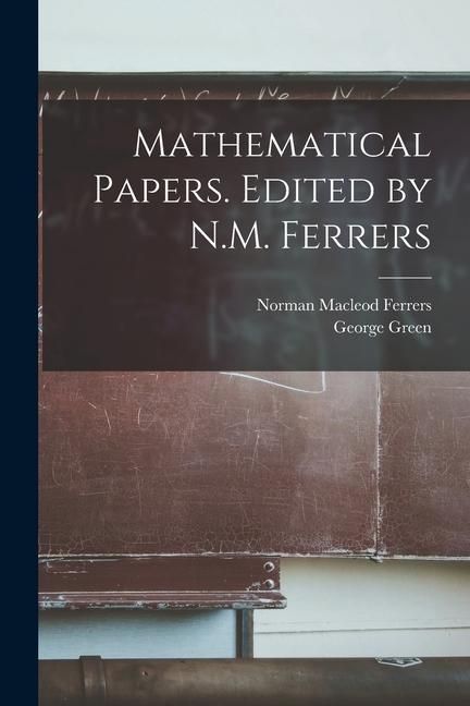 Produktbild: Mathematical Papers. Edited by N.M. Ferrers