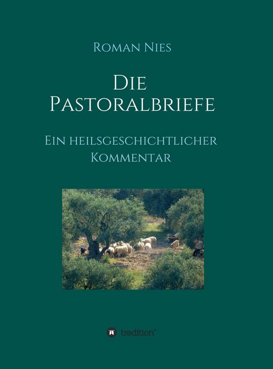 Produktbild: Die Pastoralbriefe - Ein heilsgeschichtlicher Kommentar