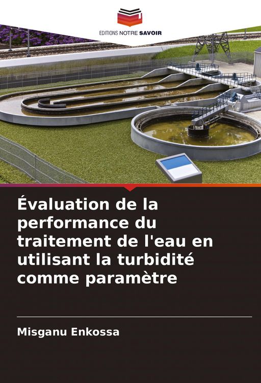 Produktbild: &Eacute;valuation de la performance du traitement de l'eau en utilisant la turbidit&eacute; comme param&egrave;tre