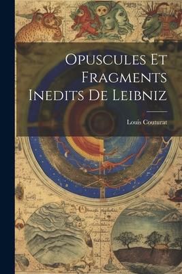 Produktbild: Opuscules Et Fragments Inedits De Leibniz