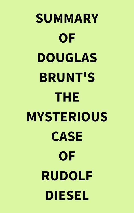 Produktbild: Summary of Douglas Brunt's The Mysterious Case of Rudolf Diesel