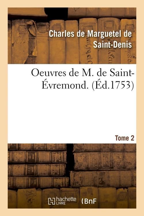 Produktbild: Oeuvres de M. de Saint-&Eacute;vremond. T2 (&Eacute;d.1753)