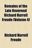 Produktbild: Remains of the Late Reverend Richard Hurrell Froude (Volume 4)