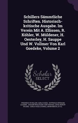 Produktbild: Schillers S&auml;mmtliche Schriften. Historisch-kritische Ausgabe. Im Verein Mit A. Ellissen, R. K&ouml;hler, W. M&uuml;ldener, H. Oesterley, H. Sauppe Und W. Vollme