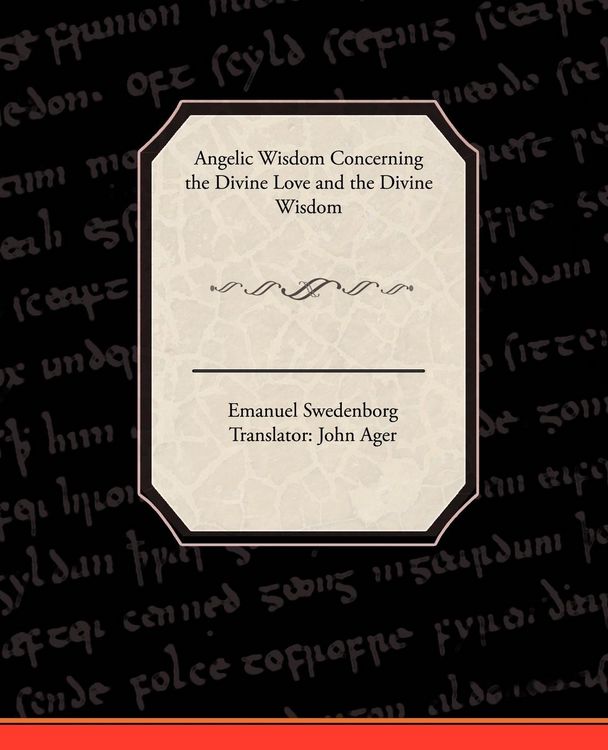 Produktbild: Angelic Wisdom Concerning the Divine Love and the Divine Wisdom