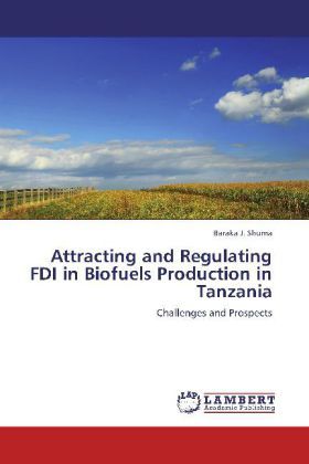 Produktbild: Shuma, B: Attracting and Regulating FDI in Biofuels Producti