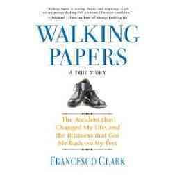 Produktbild: Walking Papers: The Accident That Changed My Life, and the Business That Got Me Back on My Feet
