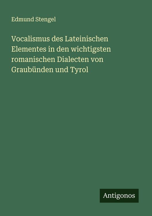 Produktbild: Vocalismus des Lateinischen Elementes in den wichtigsten romanischen Dialecten von Graub&uuml;nden und Tyrol