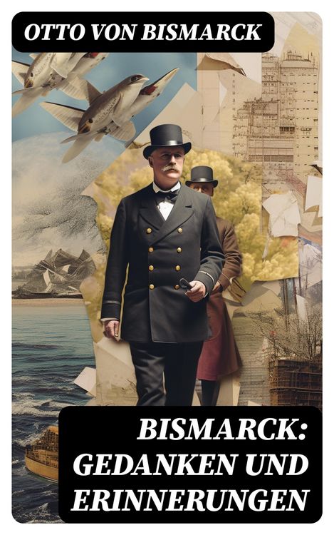 Produktbild: Bismarck: Gedanken und Erinnerungen