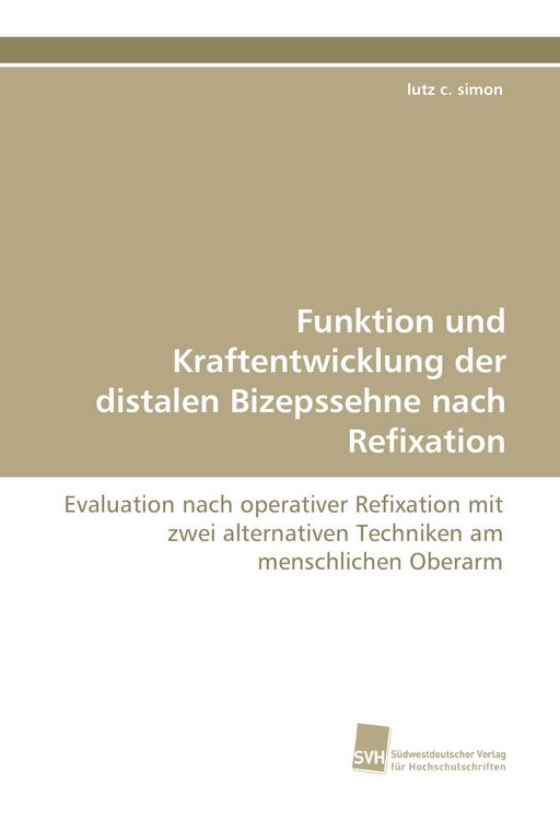 Produktbild: Funktion und Kraftentwicklung der distalen Bizepssehne nach Refixation