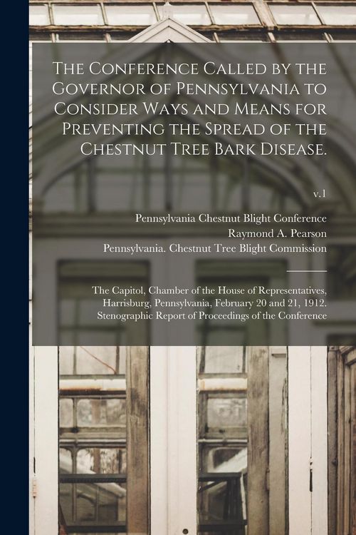 Produktbild: The Conference Called by the Governor of Pennsylvania to Consider Ways and Means for Preventing the Spread of the Chestnut Tree Bark Disease.: The Cap