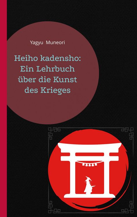 Produktbild: Heiho kadensho: Ein Lehrbuch &uuml;ber die Kunst des Krieges
