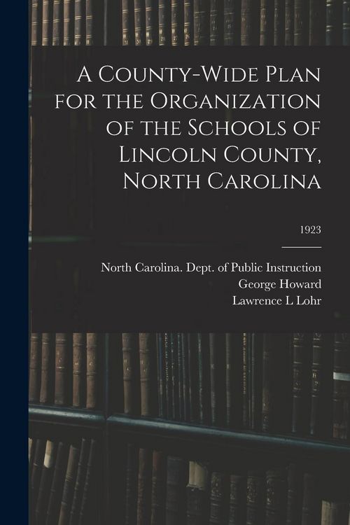 Produktbild: A County-wide Plan for the Organization of the Schools of Lincoln County, North Carolina; 1923