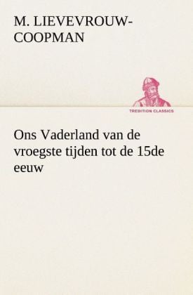 Produktbild: Ons Vaderland van de vroegste tijden tot de 15de eeuw