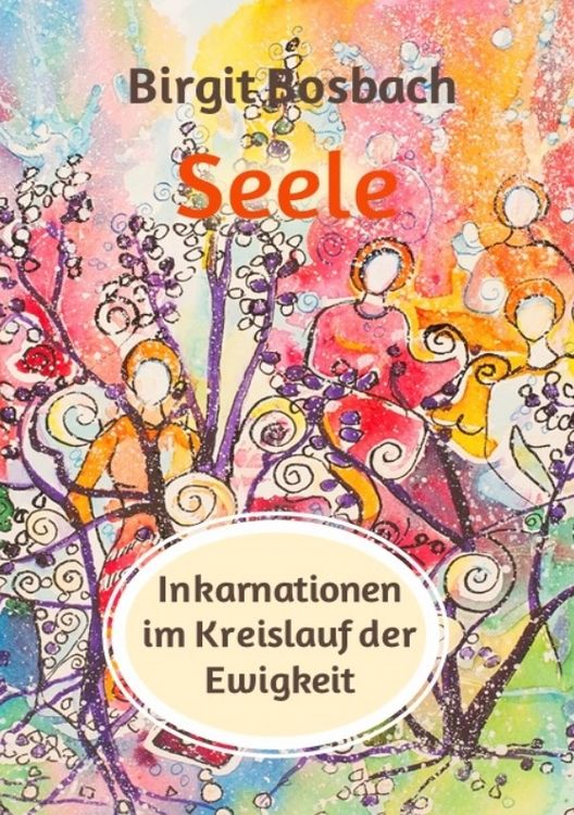 Produktbild: Seele - Inkarnationen im Kreislauf der Ewigkeit