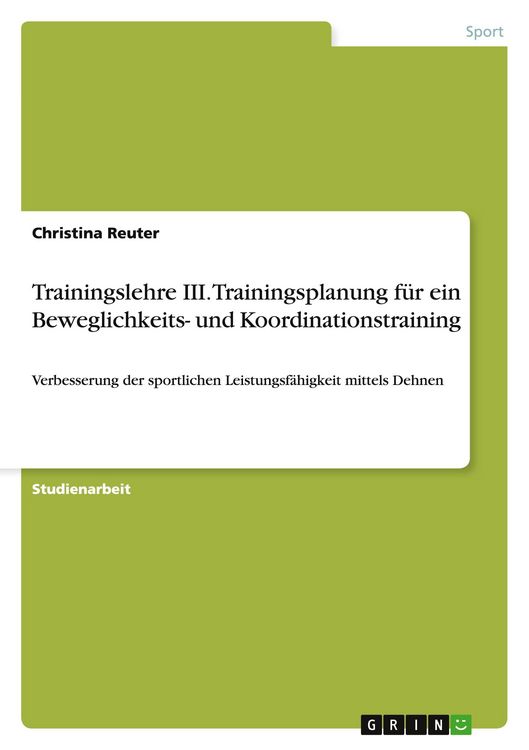 Produktbild: Trainingslehre III. Trainingsplanung f&uuml;r ein Beweglichkeits- und Koordinationstraining