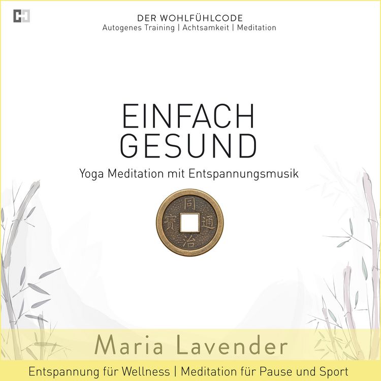 Produktbild: Einfach Gesund | Yoga Meditation mit Entspannungsmusik | Entspannung f&uuml;r Wellness | Meditation f&uuml;r Pause und Sport