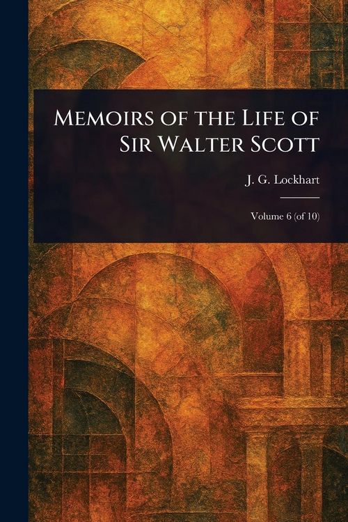 Produktbild: Memoirs of the Life of Sir Walter Scott