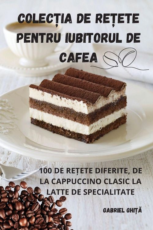 Produktbild: Colec&iquest;ia De Re&iquest;ete Pentru Iubitorul De Cafea