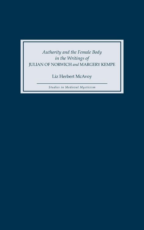 Produktbild: Authority and the Female Body in the Writings of Julian of Norwich and Margery Kempe