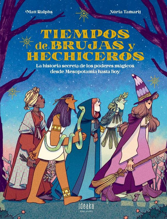 Produktbild: Tiempos de brujas y hechiceros : la historia secreta de los poderes m&aacute;gicos desde Mesopotamia hasta hoy