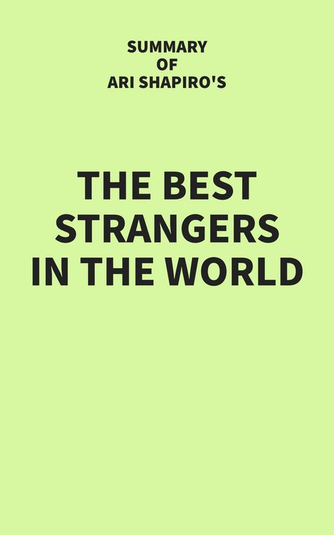 Produktbild: Summary of Ari Shapiro's The Best Strangers in the World